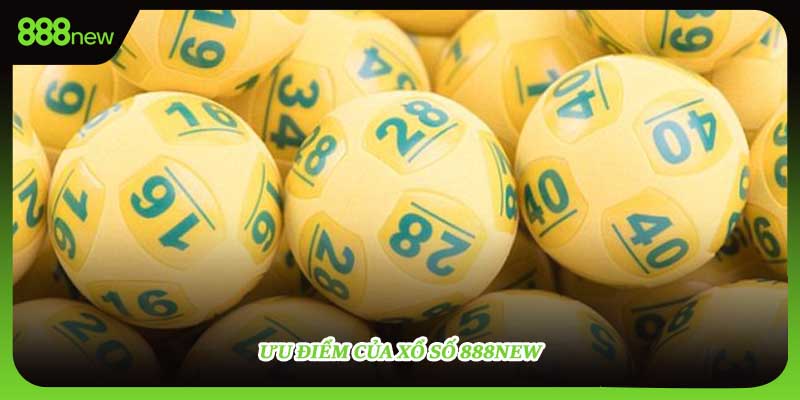 Những ưu điểm mang lại sự thu hút của xổ số 888new